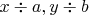 $x\div a, y\div b$
