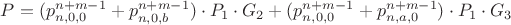 $P = (p^{n+m-1}_{n,0,0}+p^{n+m-1}_{n,0,b}) \cdot P_1 \cdot G_2 + (p^{n+m-1}_{n,0,0}+p^{n+m-1}_{n,a,0}) \cdot P_1 \cdot G_3$