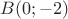 $B(0;-2)$