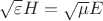 $\sqrt{\varepsilon}H=\sqrt{\mu}E$ $\sqrt{\varepsilon}H=\sqrt{\mu}E$