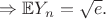 $ \Rightarrow \mathbb{E}Y_n =\sqrt{e}.$