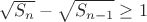 $\sqrt{S_n}-\sqrt{S_{n-1}}\geq 1$