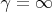 $\gamma = \infty$