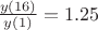$\frac{y(16)}{y(1)}=1.25$