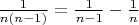 $\frac{1}{n(n - 1)} = \frac{1}{n - 1} - \frac{1}{n}$
