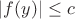 $|f(y)|\le c$