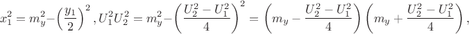 $$x_1^2  = m_y^2  - \left( {\frac{{y_1 }}{2}} \right)^2 ,U_1^2 U_2^2  = m_y^2  - \left( {\frac{{U_2^2  - U_1^2 }}{4}} \right)^2  = \left( {m_y  - \frac{{U_2^2  - U_1^2 }}{4}} \right)\left( {m_y  + \frac{{U_2^2  - U_1^2 }}{4}} \right),$$