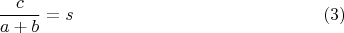 $$\frac{c}{a+b} \right =s\eqno (3) $$