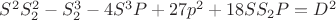 $S^2S_2^2-S_2^3-4S^3P+27p^2+18SS_2P=D^2$