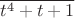 $\overline{t^4+t+1}$