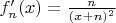 $ f_n'(x)=\frac{n}{(x+n)^2}$