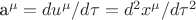 a^{\mu}=du^{\mu}/d\tau=d^{2}x^{\mu}/d\tau^2