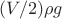 $(V/2) \rho g$