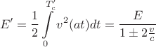$$E'=\frac 1 2 \int\limits_0^{T'_c} v^2(at)dt=\frac E {{1\pm2\frac{v}{c}}}$$