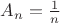$A_n=\frac{1}{n}$