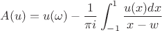 $$A(u)=u(\omega)-\frac{1}{\pi i}\int_{-1}^1\frac{u(x)dx}{x-w}$$