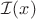 $\mathcal{I}(x)$