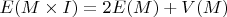 $E(M \times I) = 2E(M) + V(M)$