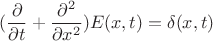 $$(\dfrac{\partial}{\partial t} + \dfrac{\partial^2}{\partial x^2}) E(x, t) = \delta(x, t)$$ $$(\dfrac{\partial}{\partial t} + \dfrac{\partial^2}{\partial x^2}) E(x, t) = \delta(x, t)$$