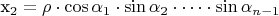x_2 = \rho \cdot \cos \alpha_1 \cdot \sin \alpha_2 \cdot \dots \cdot \sin \alpha_{n-1}