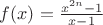 $f(x)=\frac{x^{2n}-1}{x-1}$
