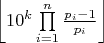 $\[\left\lfloor {{{10}^k}\prod\limits_{i = 1}^n {\frac{{{p_i} - 1}}{{{p_i}}}} } \right\rfloor \]$