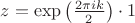 $z=\exp{\left(\frac{2\pi i k}{2}\right)}\cdot1$