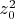 $z_0^2$