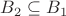$B_2\subseteq B_1$