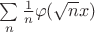 $\sum\limits_n \frac{1}n\varphi(\sqrt n x) $
