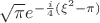 $\sqrt {\pi} e^{-\frac {i}{4} (\xi^2-\pi)}$