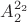 $A_2^{2_2}$