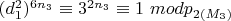 $(d_1^2) ^ {6n_3}\equiv 3 ^ {2n_3}\equiv 1\ mod p_{2(M_3)} $