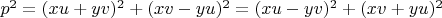 $p^2=(xu+yv)^2+(xv-yu)^2=(xu-yv)^2+(xv+yu)^2$