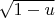 $\sqrt{1-u}$