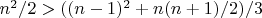 $n^2/2>((n-1)^2+n (n+1)/2)/3$