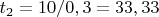$t_2 = 10/0,3 = 33,33$