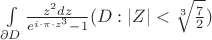 $ \int\limits_{\partial D} \frac{z^2dz}{e^{i\cdot\pi\cdot z^3}-1} ( D: |Z|< \sqrt[3]{\frac{7}{2}} )$