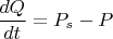 $$\frac{dQ}{dt}=P_s-P$$
