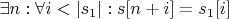 $\exists n: \forall i < |s_1|: s[n + i] = s_1[i]$
