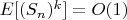 $E[(S_n)^k]=O(1)$