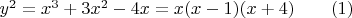 $y^2=x^3+3x^2-4x=x(x-1)(x+4)\qquad(1)$
