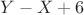 $Y-X+6$