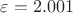 $\varepsilon=2.001$