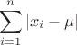 $$\sum_{i=1}^{n} |x_{i}-\mu|$$
