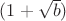 $(1+\sqrt{b})$