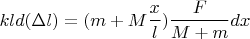 $$kld(\Delta l)=(m+M\frac{x}{l})\frac{F}{M+m}dx$$