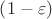 $\[\left( {1 - \varepsilon } \right)\]$
