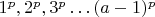 $1^p,2^p,3^p &hellip;(a-1)^p $