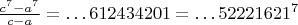 $\frac{c^7-a^7}{c-a}=\dots 612434201=\dots 52221621^7$